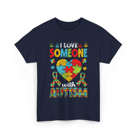 I Love Someone Autism Support T-Shirt - Navy