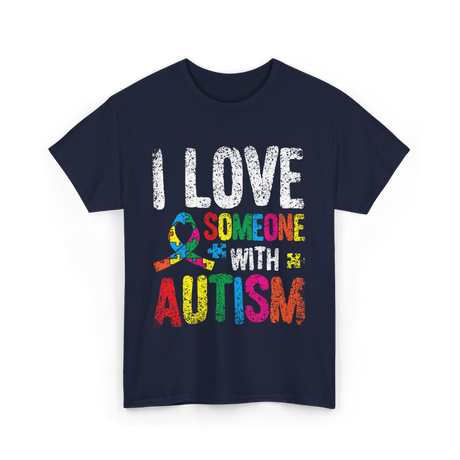 I Love Someone Autism Support T-Shirt - Navy