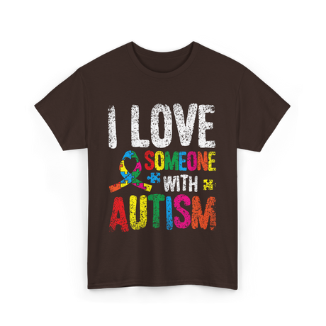 I Love Someone Autism Support T-Shirt - Dark Chocolate