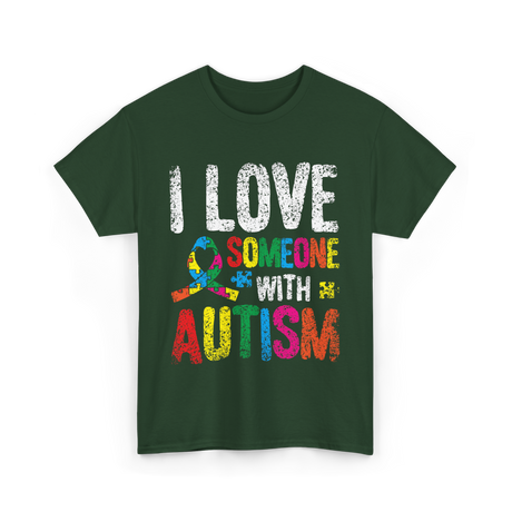 I Love Someone Autism Support T-Shirt - Forest Green