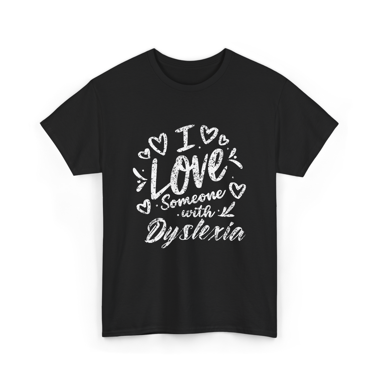 I Love Someone Dyslexia Awareness T-Shirt - Black