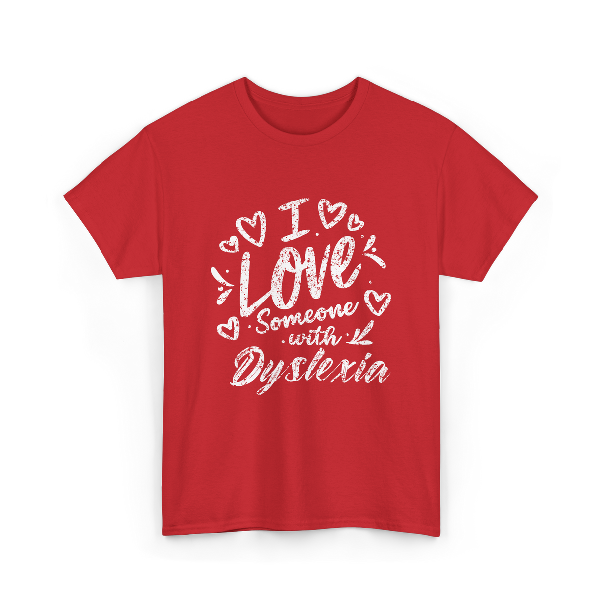 I Love Someone Dyslexia Awareness T-Shirt - Red