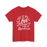 I Love Someone Dyslexia Awareness T-Shirt - Red