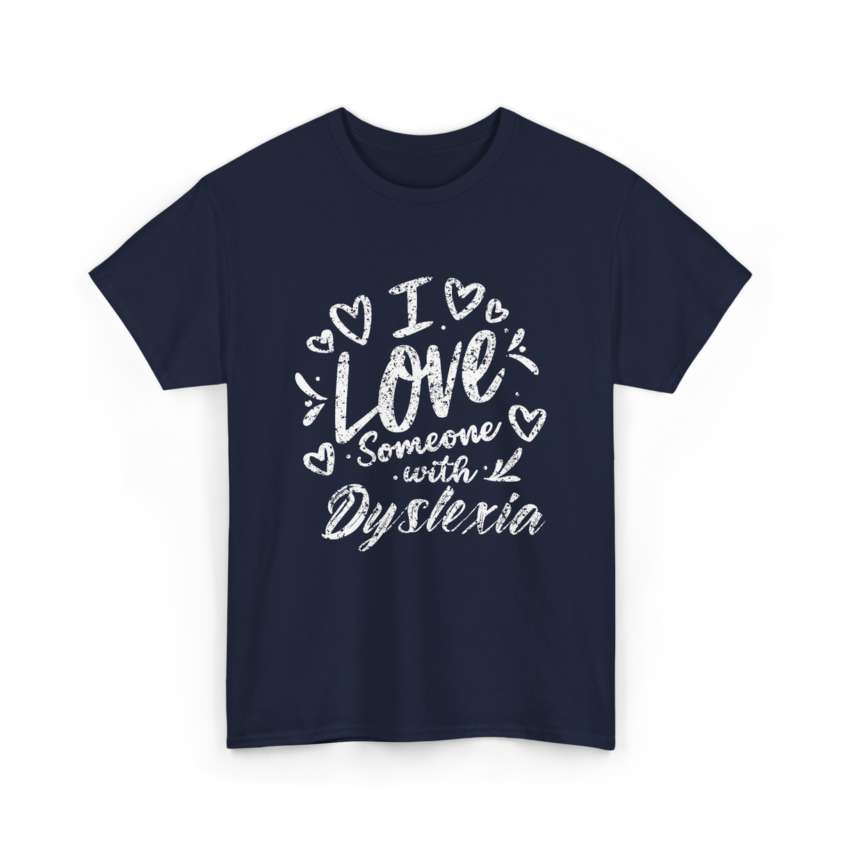 I Love Someone Dyslexia Awareness T-Shirt - Navy