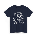 I Love Someone Dyslexia Awareness T-Shirt - Navy