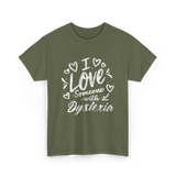 I Love Someone Dyslexia Awareness T-Shirt - Military Green