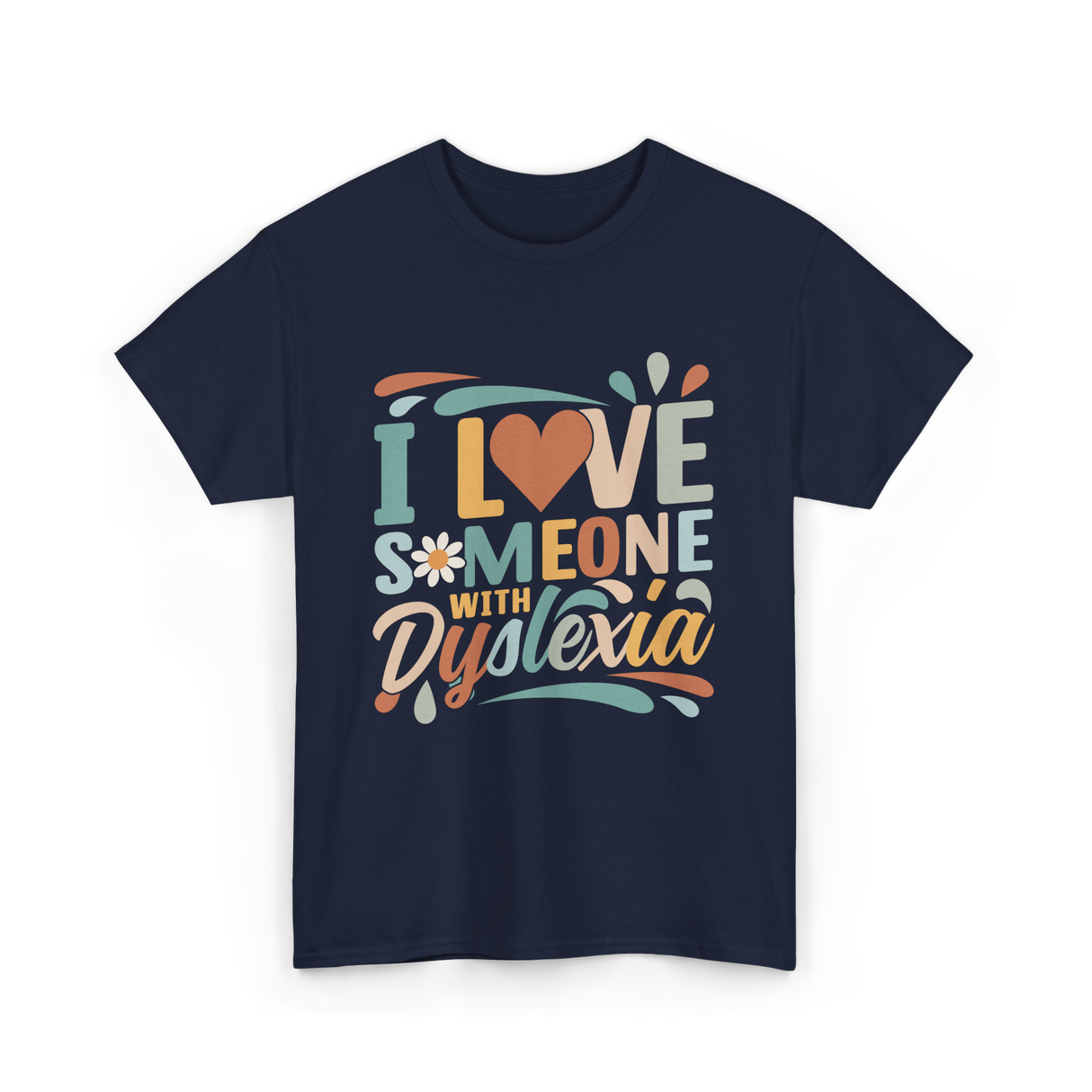 I Love Someone With Dyslexia Awareness T-Shirt - Navy