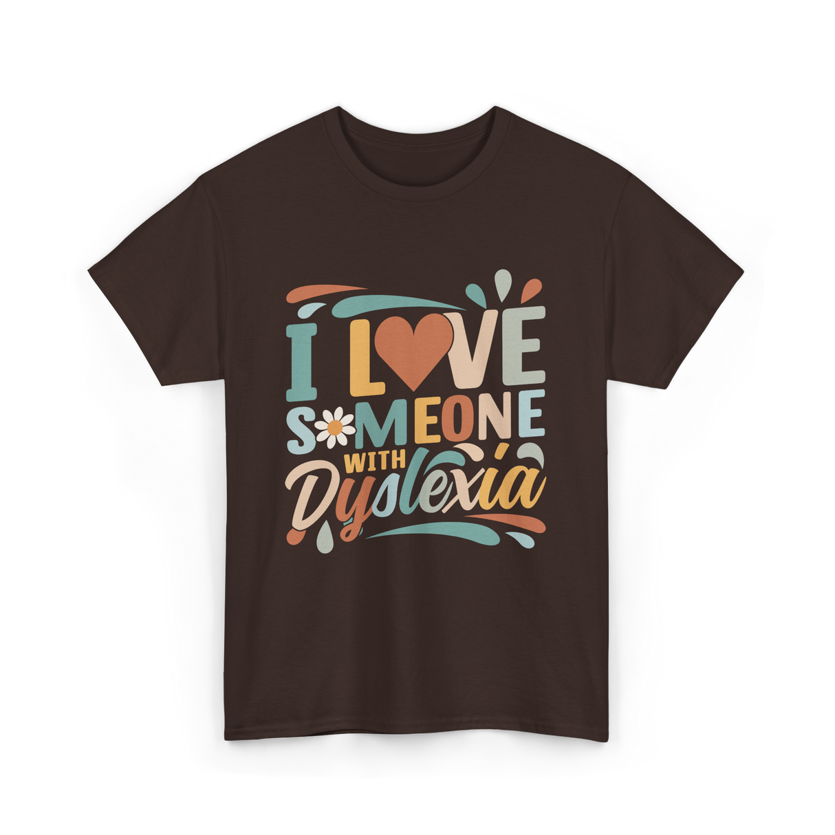 I Love Someone With Dyslexia Awareness T-Shirt - Dark Chocolate