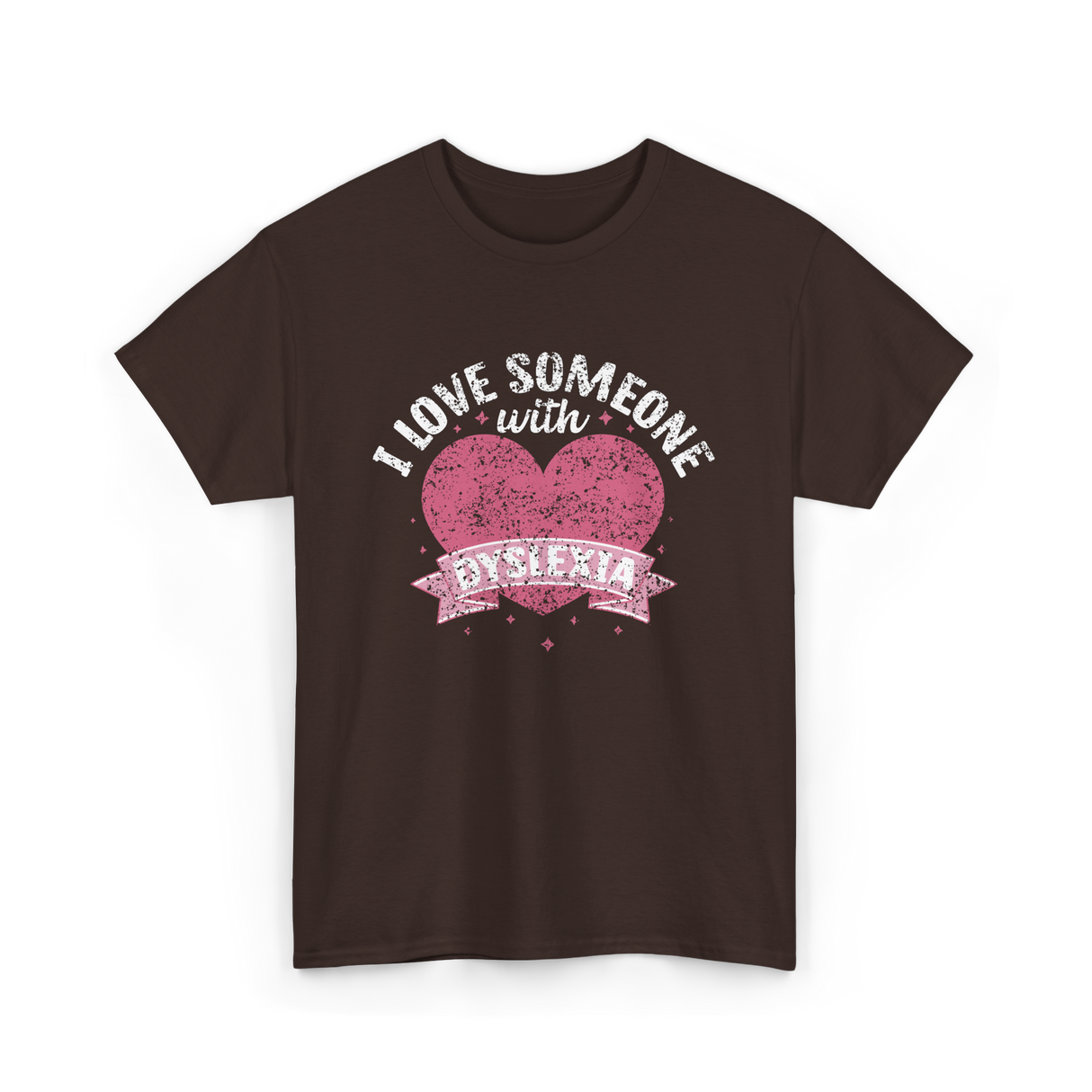 I Love Someone with Dyslexia Awareness T-Shirt - Dark Chocolate