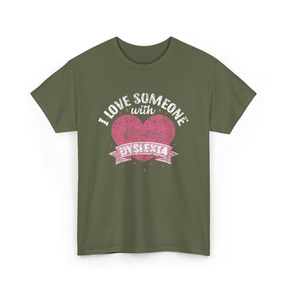 I Love Someone with Dyslexia Awareness T-Shirt - Military Green