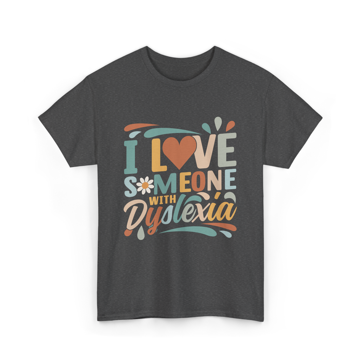 I Love Someone With Dyslexia Awareness T-Shirt - Dark Heather