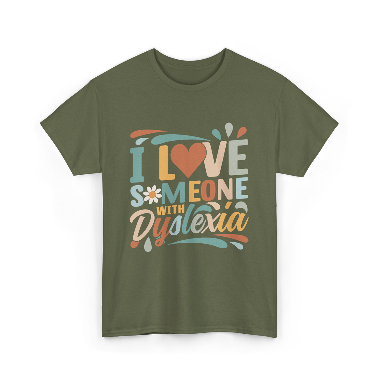 I Love Someone With Dyslexia Awareness T-Shirt - Military Green