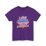 I Love Someone With Dyslexia Dyslexia Awareness T-Shirt - Purple