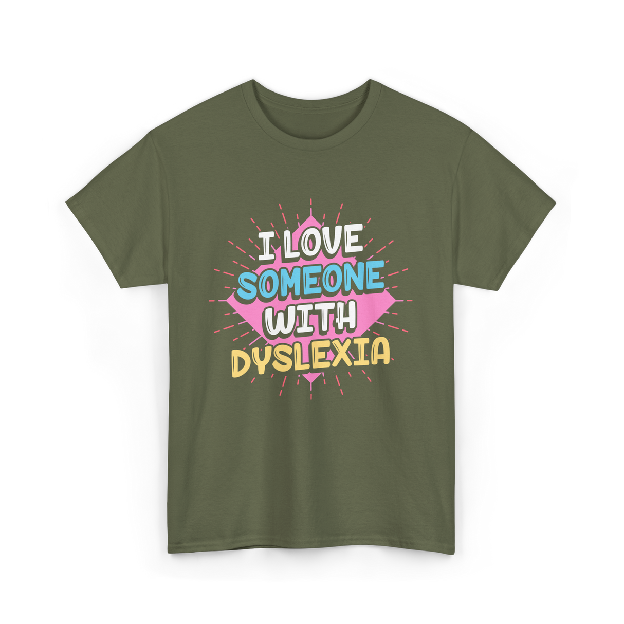 I Love Someone With Dyslexia Dyslexia Awareness T-Shirt - Military Green