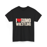 I Love Sumo Wrestling Sumo T-Shirt - Black