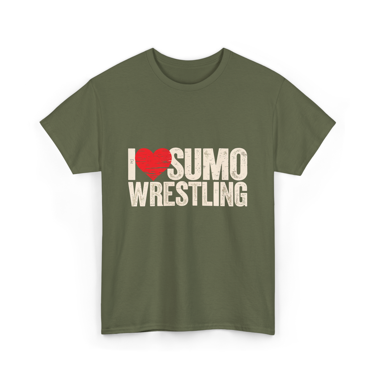 I Love Sumo Wrestling Sumo T-Shirt - Military Green