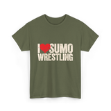 I Love Sumo Wrestling Sumo T-Shirt - Military Green