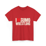 I Love Sumo Wrestling Sumo T-Shirt - Red