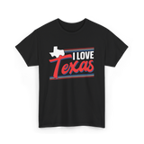 I Love Texas Texan Patriotism T-Shirt - Black