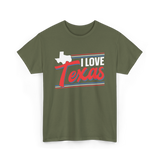 I Love Texas Texan Patriotism T-Shirt - Military Green