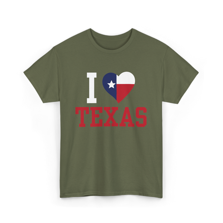 I Love Texas Texas Patriotism T-Shirt - Military Green