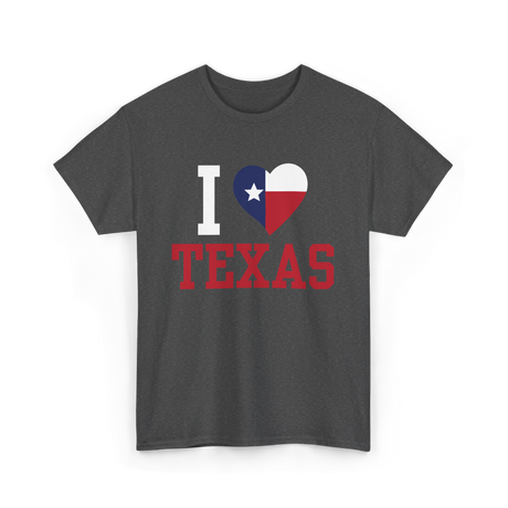 I Love Texas Texas Patriotism T-Shirt - Dark Heather