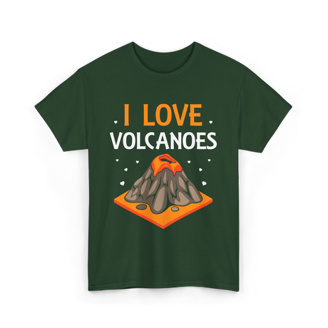 I Love Volcanoes Volcanic Lava T-Shirt - Forest Green