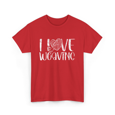 I Love Weaving Weaving Weaver T-Shirt - Red