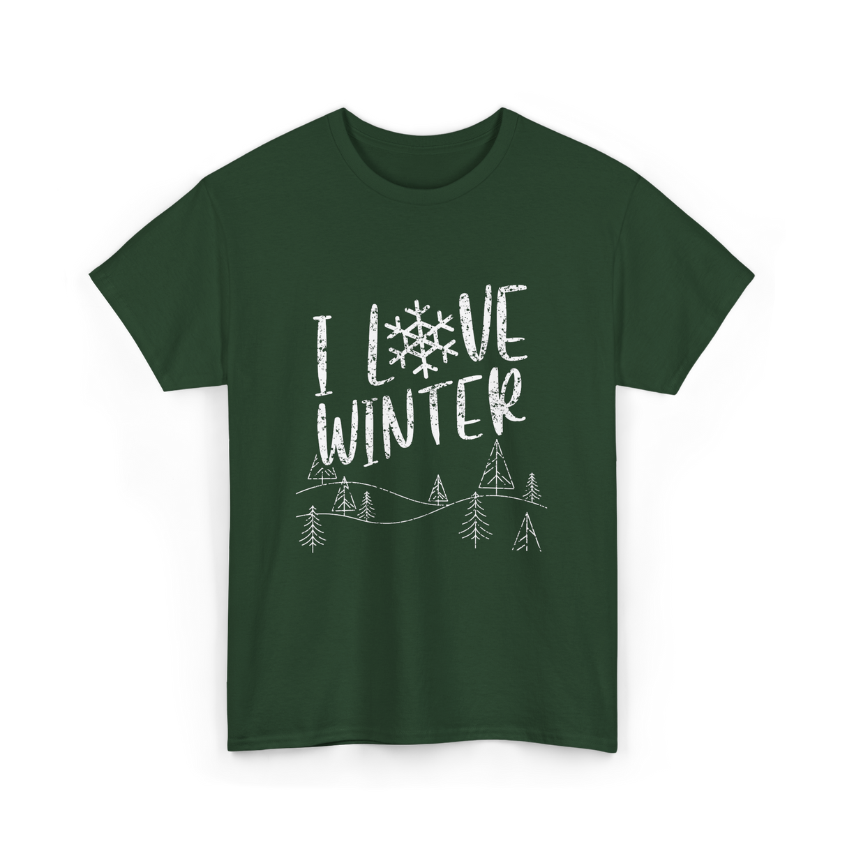 I Love Winter Wintertime Season T-Shirt - Forest Green