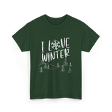 I Love Winter Wintertime Season T-Shirt - Forest Green