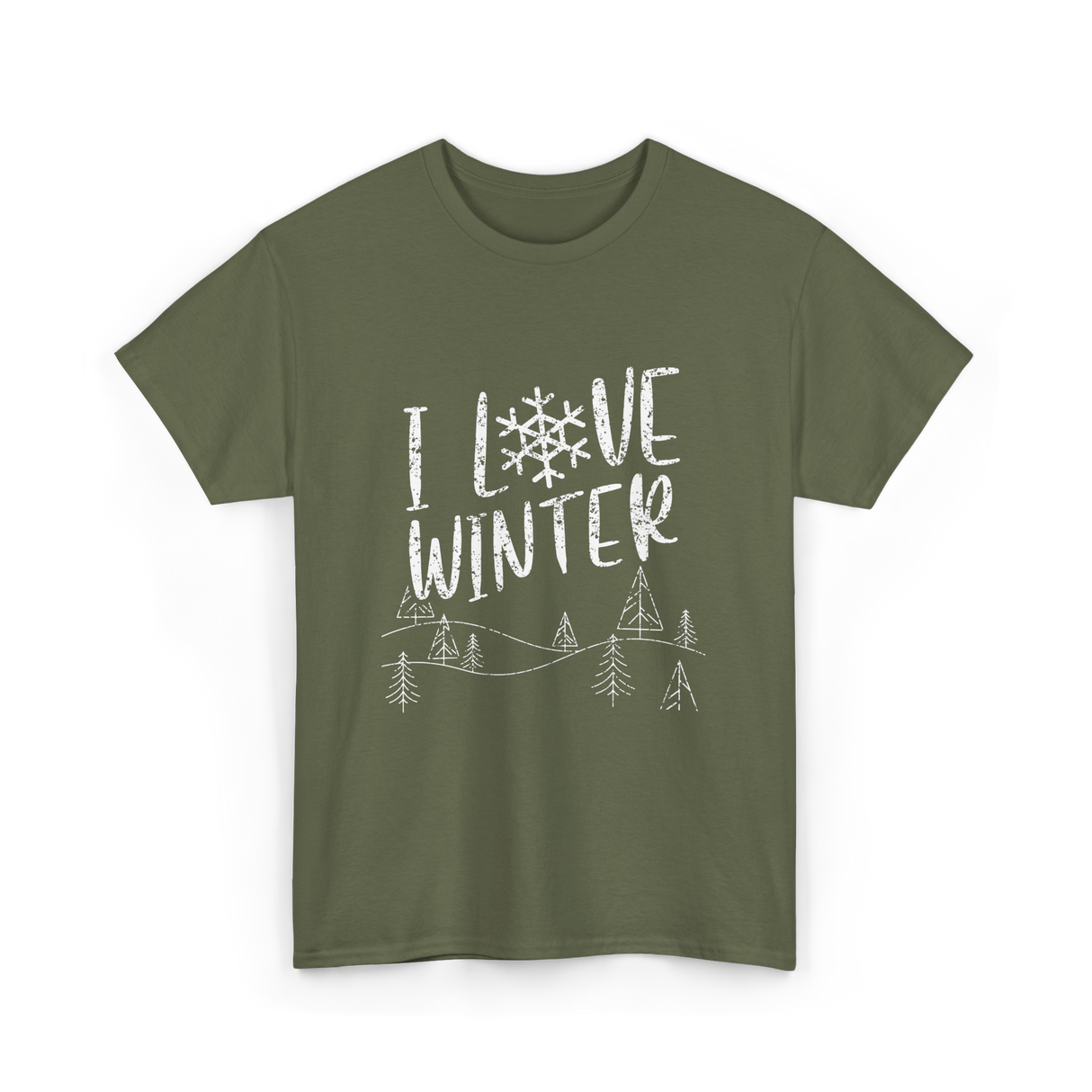 I Love Winter Wintertime Season T-Shirt - Military Green