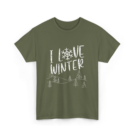 I Love Winter Wintertime Season T-Shirt - Military Green