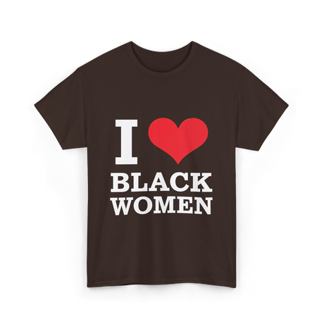 I Love Women Pride T-Shirt - Dark Chocolate