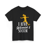 I Love Women's Soccer T-Shirt - Black