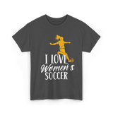 I Love Women's Soccer T-Shirt - Dark Heather