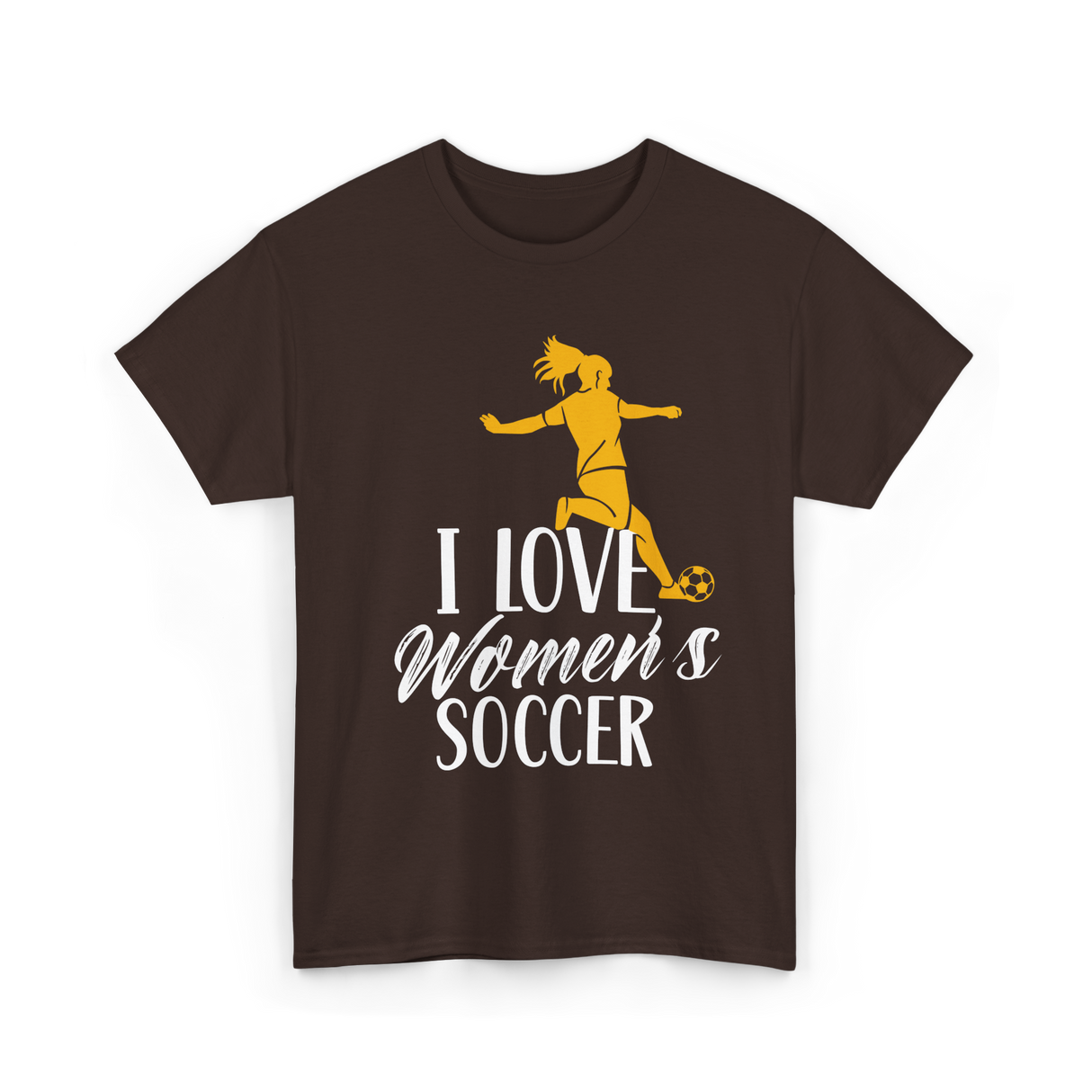 I Love Women's Soccer T-Shirt - Dark Chocolate