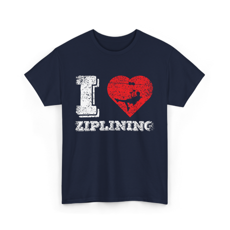 I Love Ziplining Zipline Sports Adventure T-Shirt - Navy