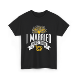 I Married Into This Family Reunion T-Shirt - Black