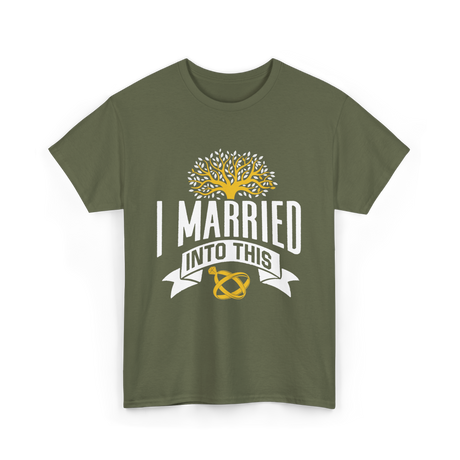 I Married Into This Family Reunion T-Shirt - Military Green