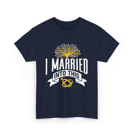 I Married Into This Family Reunion T-Shirt - Navy