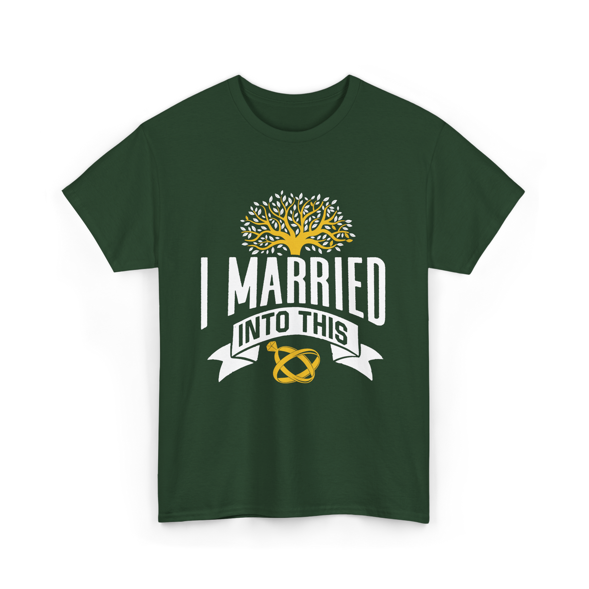 I Married Into This Family Reunion T-Shirt - Forest Green