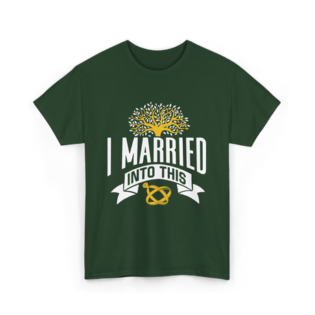 I Married Into This Family Reunion T-Shirt - Forest Green