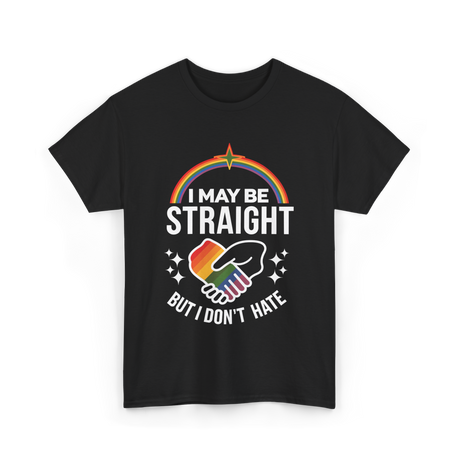 I May Be Straight LGBT Pride T-Shirt - Black