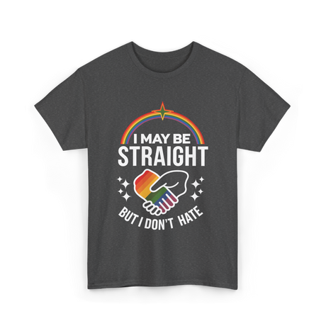 I May Be Straight LGBT Pride T-Shirt - Dark Heather