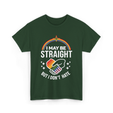 I May Be Straight LGBT Pride T-Shirt - Forest Green