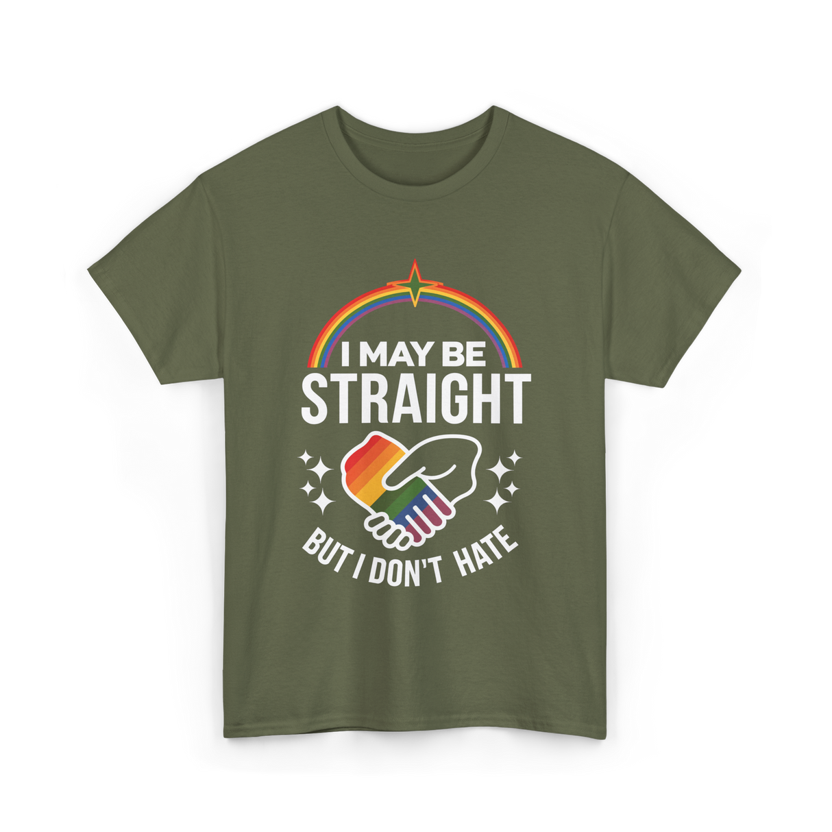 I May Be Straight LGBT Pride T-Shirt - Military Green