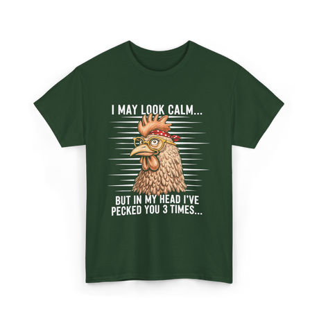 I May Look Calm Chicken Lover T-Shirt - Forest Green