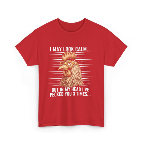 I May Look Calm Chicken Lover T-Shirt - Red