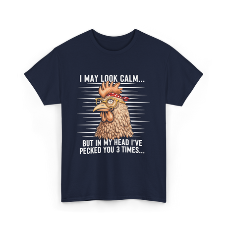 I May Look Calm Chicken Lover T-Shirt - Navy