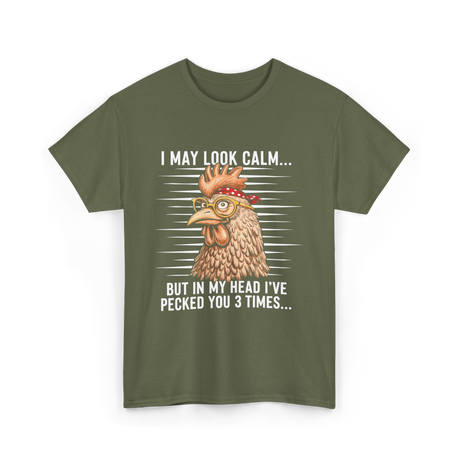 I May Look Calm Chicken Lover T-Shirt - Military Green